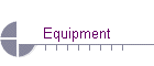 Equipment